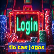 tio cas jogos