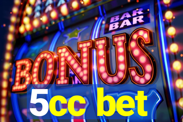 5cc bet