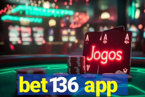 bet136 app