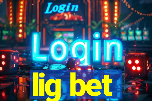 lig bet