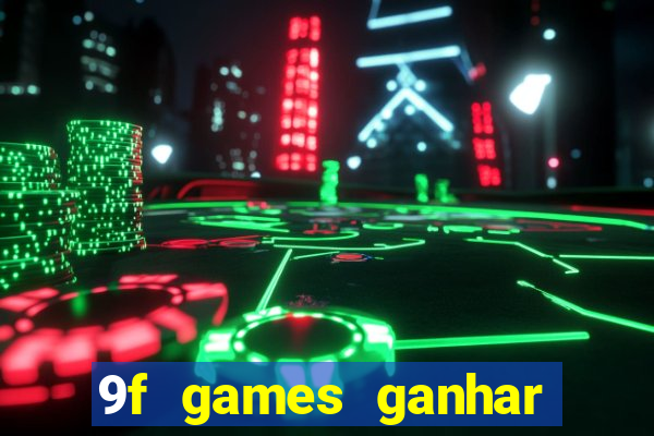 9f games ganhar dinheiro pix