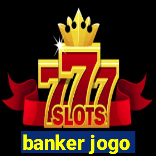 banker jogo