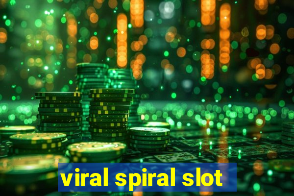 viral spiral slot