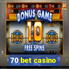 70 bet casino