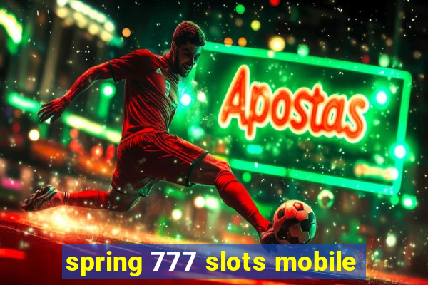 spring 777 slots mobile