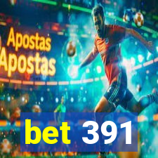 bet 391