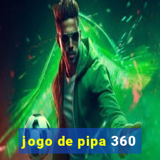 jogo de pipa 360