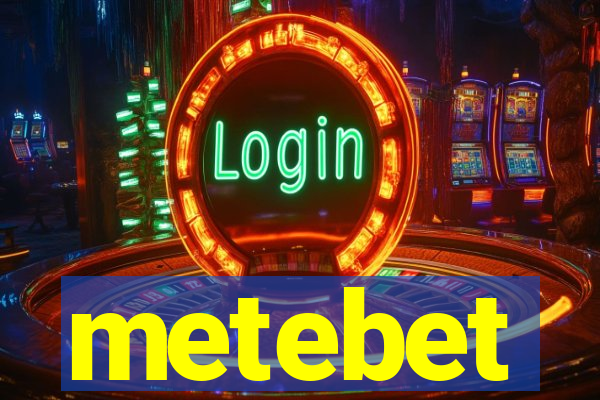 metebet