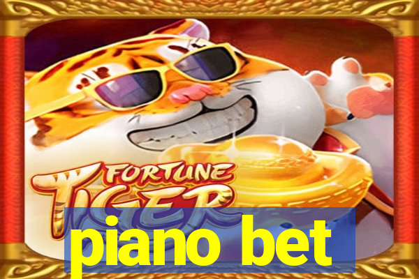 piano bet