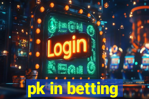 pk in betting