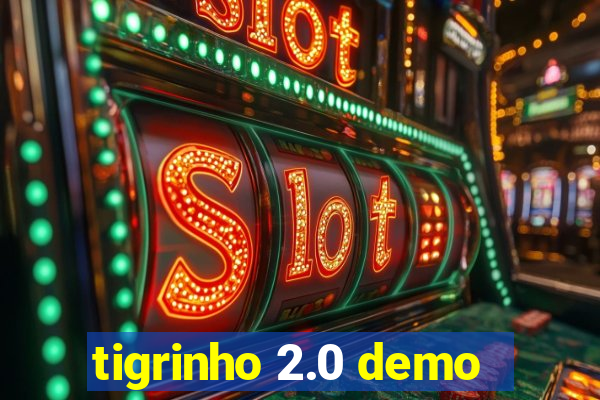 tigrinho 2.0 demo