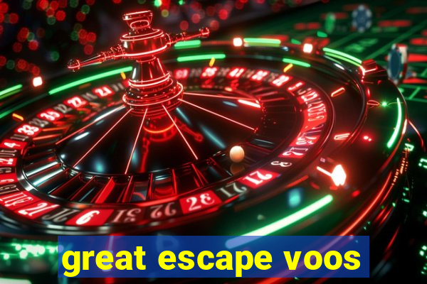 great escape voos