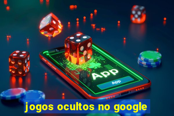 jogos ocultos no google