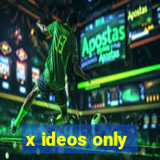 x ideos only