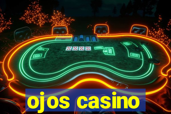 ojos casino