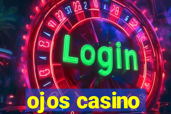 ojos casino