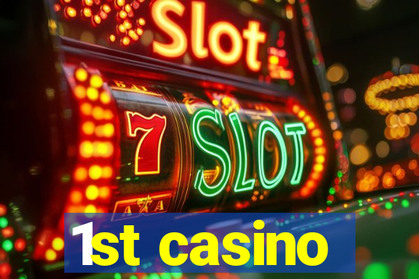 1st casino