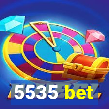 5535 bet