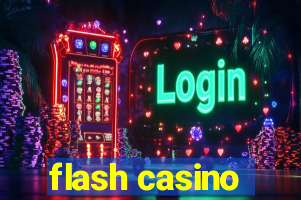 flash casino