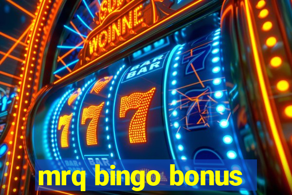 mrq bingo bonus