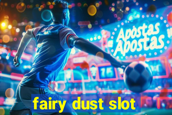 fairy dust slot