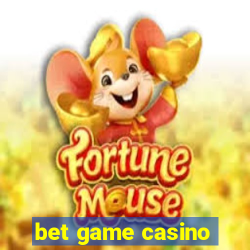 bet game casino