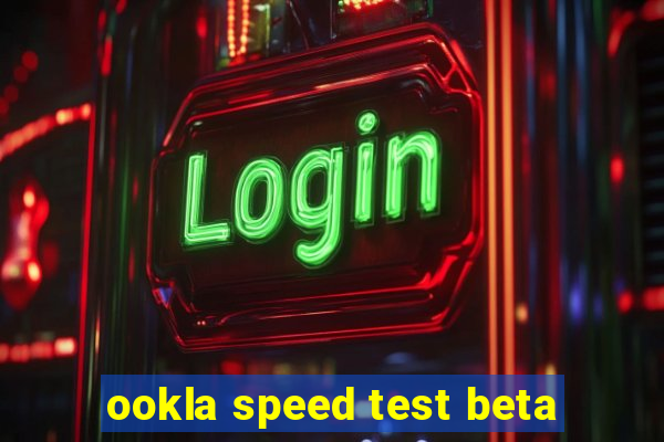 ookla speed test beta