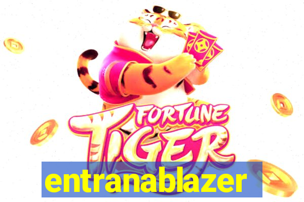 entranablazer