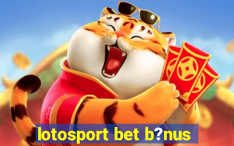 lotosport bet b?nus