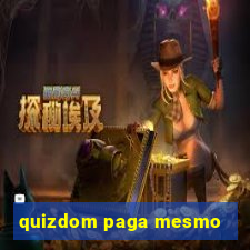 quizdom paga mesmo