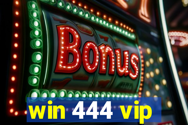 win 444 vip