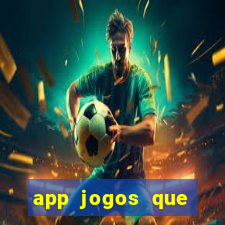 app jogos que ganha dinheiro