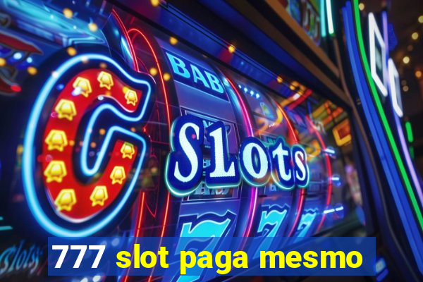 777 slot paga mesmo