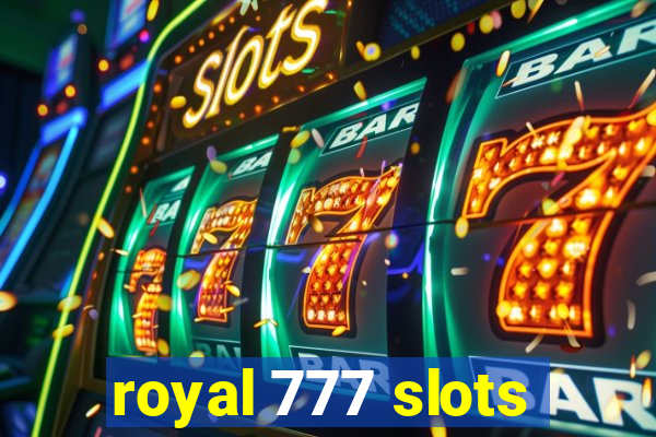 royal 777 slots