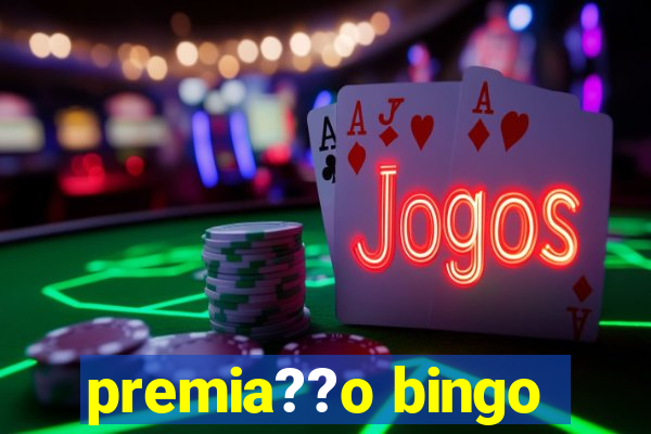 premia??o bingo