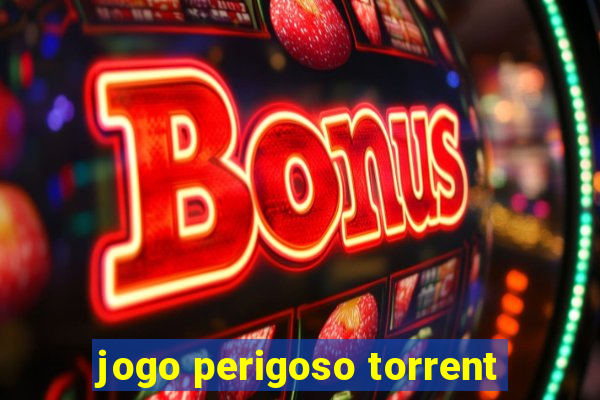 jogo perigoso torrent