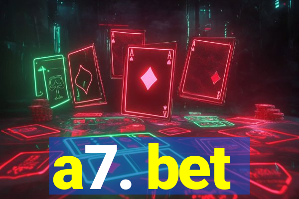 a7. bet