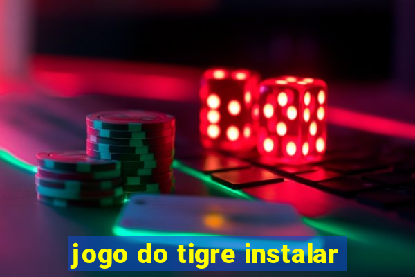 jogo do tigre instalar