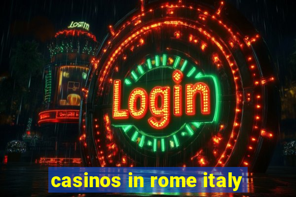 casinos in rome italy