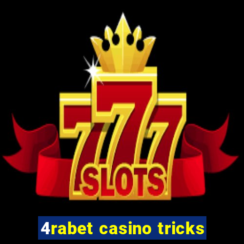 4rabet casino tricks