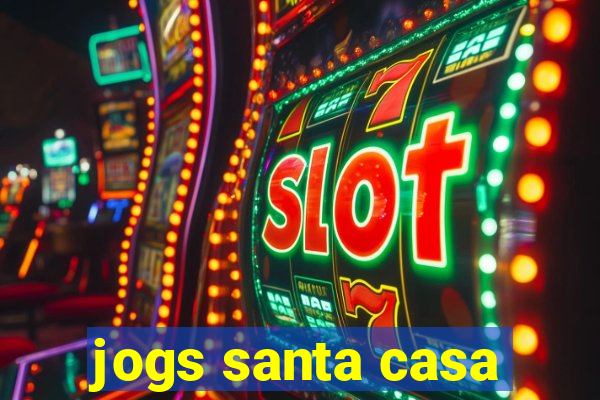 jogs santa casa