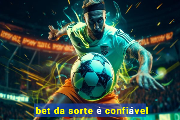 bet da sorte é confiável