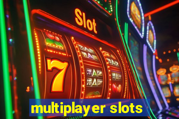 multiplayer slots