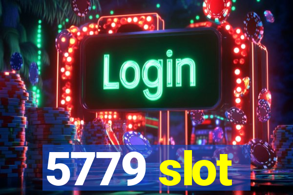 5779 slot