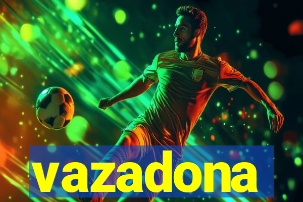 vazadona