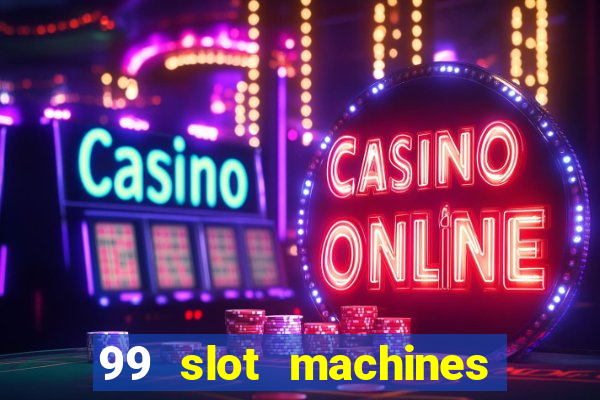 99 slot machines no deposit bonus codes 2018