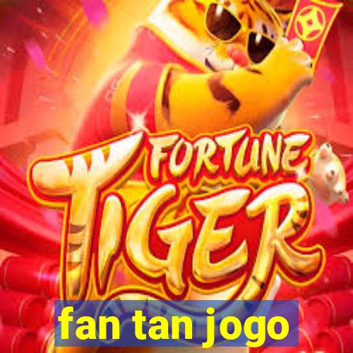 fan tan jogo