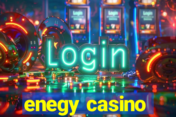 enegy casino