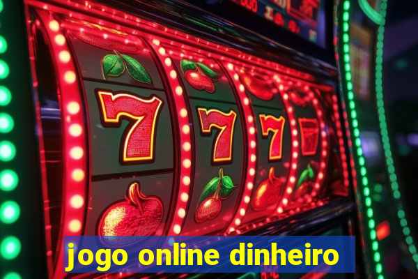 jogo online dinheiro