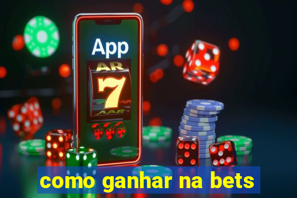 como ganhar na bets